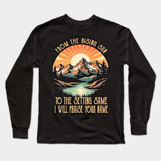 From The Risings Sun To The Setting Same Classic Mountains Long Sleeve T-Shirt